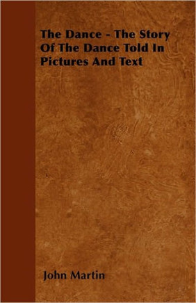 The Dance - The Story Of The Dance Told In Pictures And Text - 9781445510644