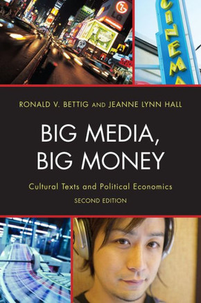 Big Media, Big Money: Cultural Texts and Political Economics - 9781442204270
