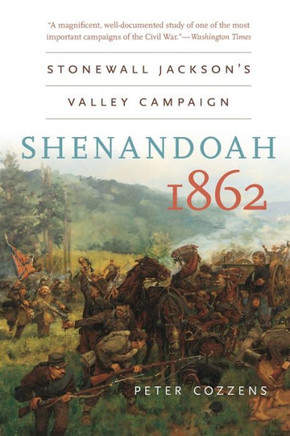 Shenandoah 1862: Stonewall Jackson's Valley Campaign