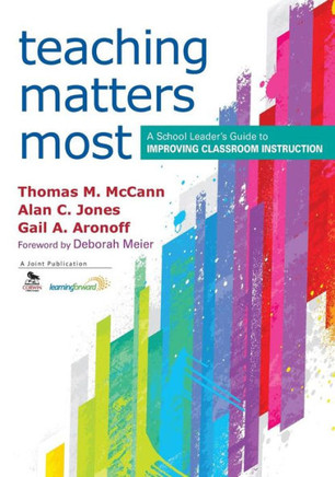Teaching Matters Most: A School Leader's Guide to Improving Classroom Instruction