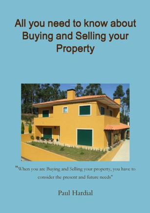 All you need to know about Buying and Selling your Property