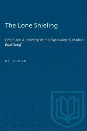 The Lone Shieling: Origin and Authorship of the Blackwood 'Canadian Boat-Song'