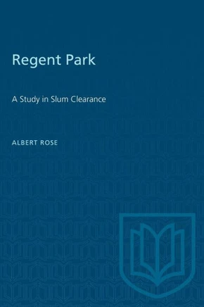 Regent Park: A Study in Slum Clearance