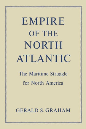 Empire of the North Atlantic: The Maritime Struggle for North America, Second Edition