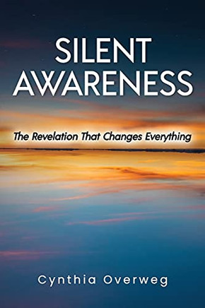 Silent Awareness: The Revelation That Changes Everything
