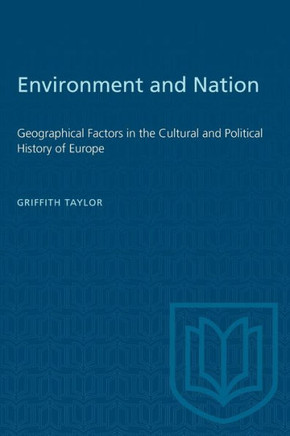 Environment and Nation: Geographical Factors in the Cultural and Political History of Europe