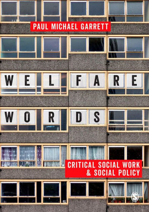 Welfare Words: Critical Social Work & Social Policy - 9781473968974