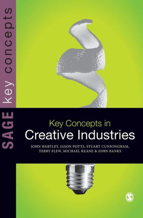 Key Concepts in Creative Industries - 9781446202883