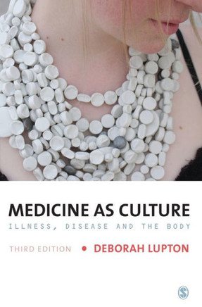 Medicine as Culture: Illness, Disease and the Body - 9781446208946