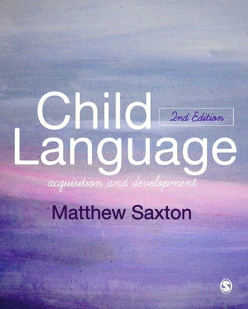 Child Language: Acquisition and Development - 9781446295618