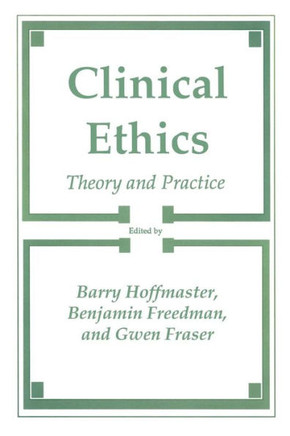 Clinical Ethics: Theory and Practice