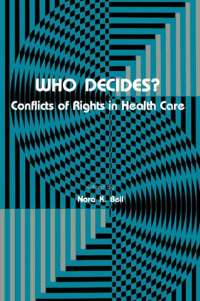 Who Decides?: Conflicts of Rights in Health Care