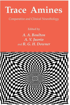 Trace Amines: Comparative and Clinical Neurobiology
