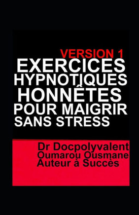 Exercices Hypnotiques Honnêtes Pour Maigrir Sans Stress (French Edition)