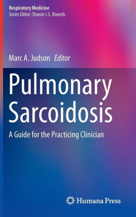 Pulmonary Sarcoidosis: A Guide for the Practicing Clinician