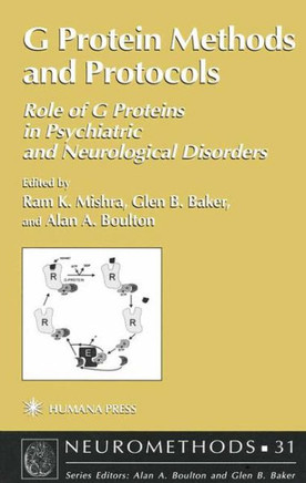 G Protein Methods and Protocols: Role of G Proteins in Psychiatric and Neurological Disorders