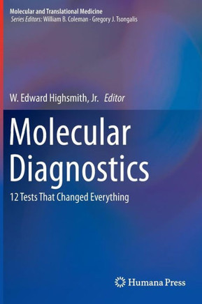 Molecular Diagnostics: 12 Tests That Changed Everything