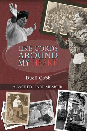 Like Cords Around My Heart: A Sacred Harp Memoir