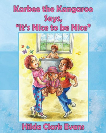 Karbee the Kangaroo Says, ""It's Nice to be Nice""