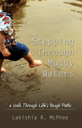 Stepping Through Muddy Waters: A Walk Through Life's Rough Paths