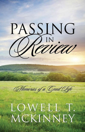 Passing In Review: Memories of a Good Life - 9781478758105