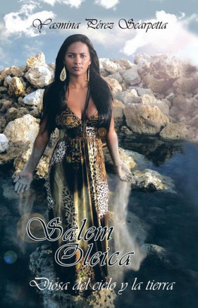 Salem Oleica, Diosa del Cielo y La Tierra - 9781463321437