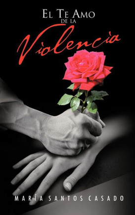 El Te Amo de La Violencia - 9781463339340