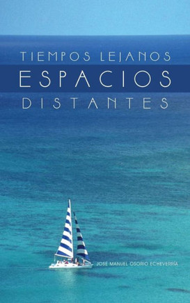 Tiempos Lejanos, Espacios Distantes - 9781463345358