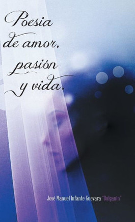 Poesia de Amor, Pasion y Vida. - 9781463373924