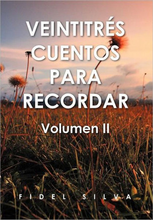 Veintitr S Cuentos Para Recordar: Volumen II - 9781463332570
