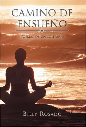 Camino de Ensueno: Poemas de Un Solitario