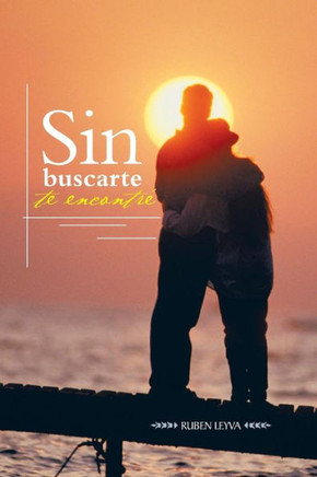 Sin Buscarte Te Encontre - 9781463363376