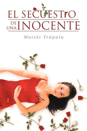 El Secuestro de Una Inocente - 9781463316464