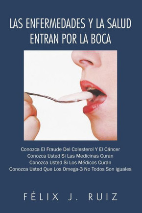 Las Enfermedades y La Salud Entran Por La Boca - 9781463346263