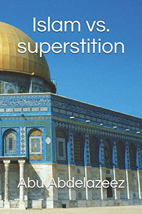 Islam vs. superstition