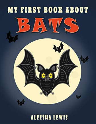 My First Book About Bats: Book about bats for kids
