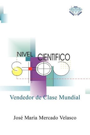 Vendedor de Clase Mundial: Capacidad Para Vender Cualquier Producto O Servicio En Cualquier Parte del Mundo - 9781463331047
