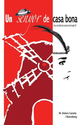 Un Senyor de Casa Bona: -Una Comedia de Costums del Segle XX- - 9781463325138