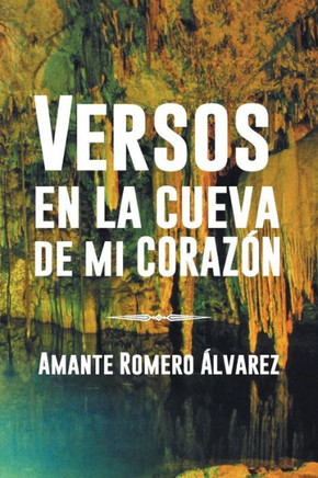 Versos En La Cueva de Mi Corazon - 9781463348847