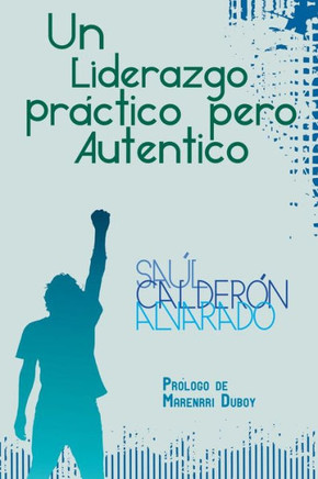 Un Liderazgo Practico Pero Autentico - 9781463357399