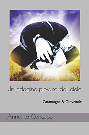 Un'indagine piovuta dal cielo: Caramagna & Giovenale (Italian Edition)