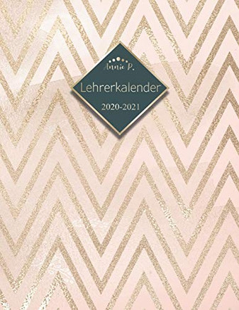 Lehrerkalender 2020 û 2021: Lehrerplaner f?r das Schuljahr 2020 û 2021 / XL / Akademischer Kalender von August bis Juli / Jahresplaner f?r Lehrer / ... Motiv Rosa Gestreift / Gold (German Edition)