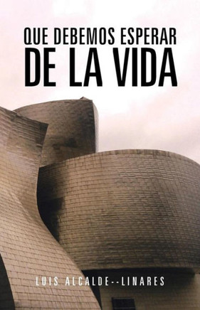 Que Debemos Esperar de La Vida - 9781463347727