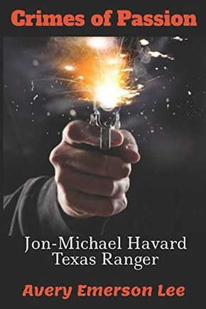 Crimes of Passion: Jon-Michael Havard, Texas Ranger