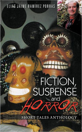 Fiction, Suspense and Horror: Short Tales Anthology
