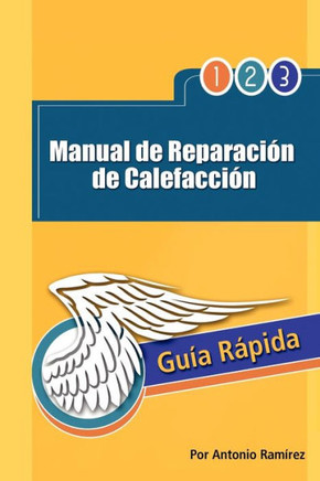Manual de Reparacion de Calefaccion: Guia Rapida - 9781463327422