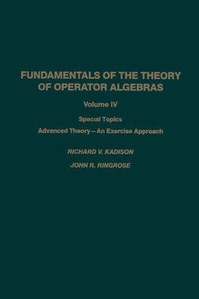 Fundamentals of the Theory of Operator Algebras: Special Topics Advanced Theory--An Exercise Approach