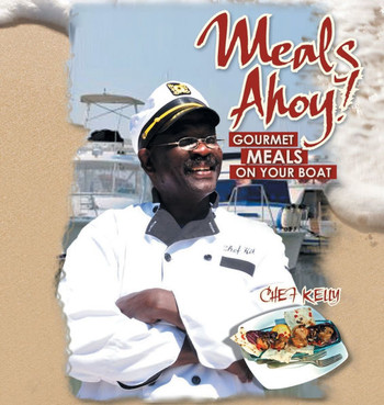 Meals Ahoy!: Gourmet Meals On Your Boat - 9781462897742