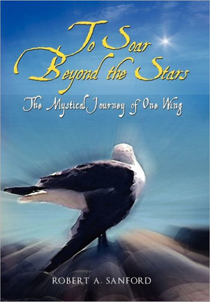 To Soar Beyond the Stars: The Mystical Journey of One Wing - 9781441536044