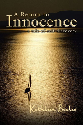 A Return to Innocence: A Tale of Self-discovery - 9781453518960